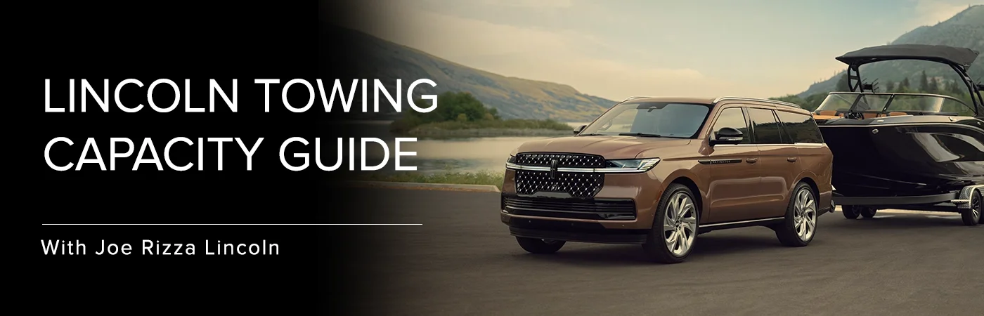 Lincoln Towing Guide - Joe Rizza Lincoln